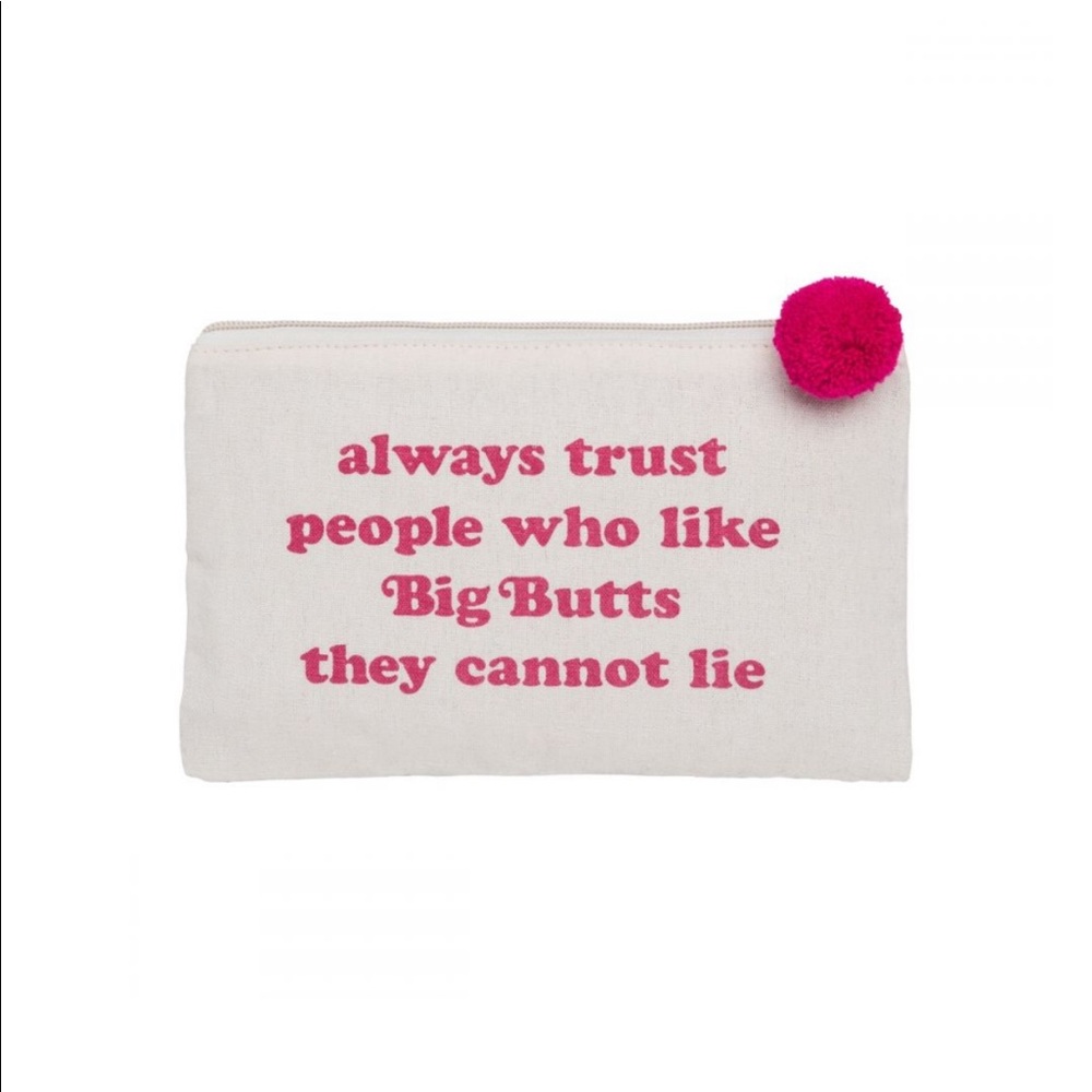'Always Trust People Who Like Big Butts'  Bag